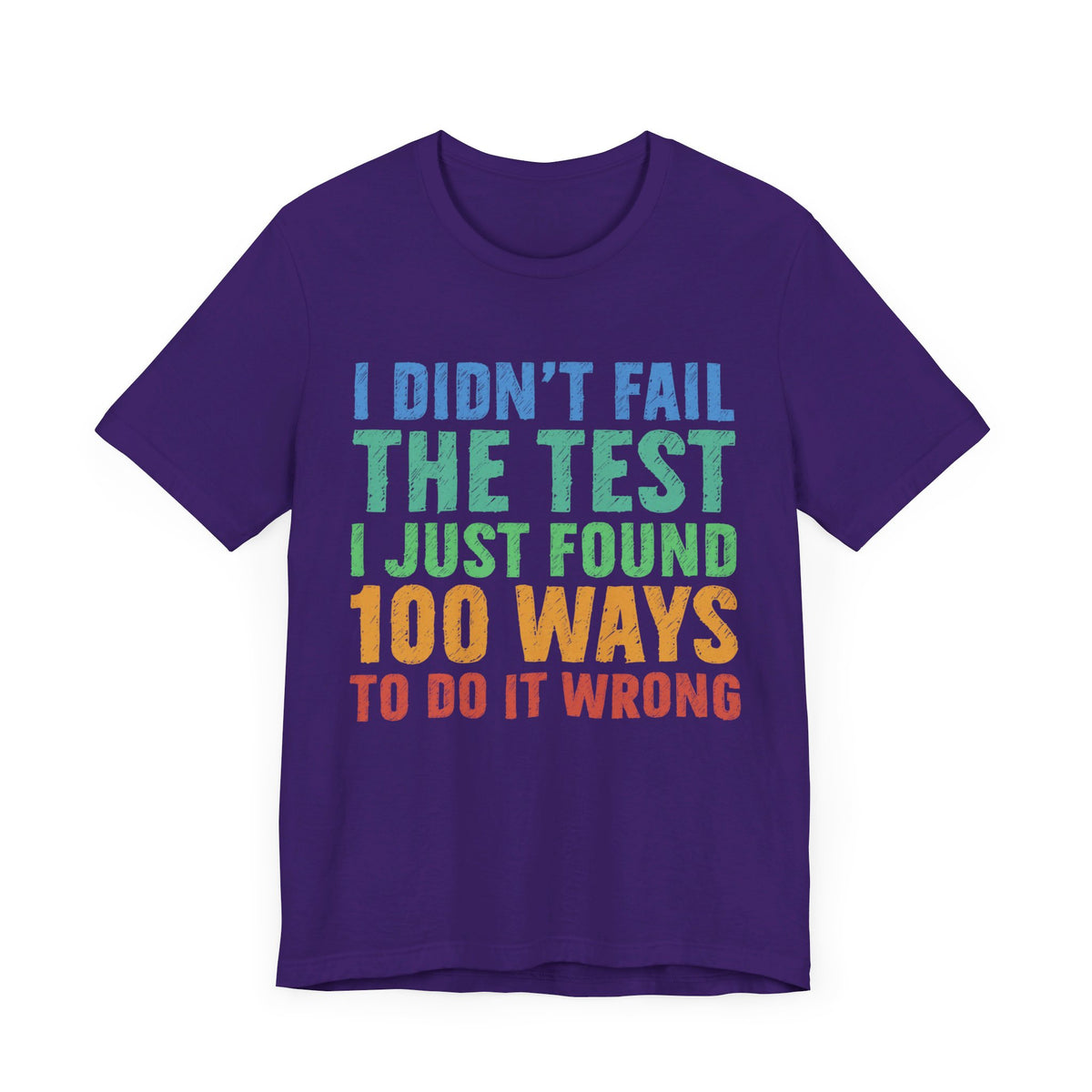 I Just Found 100 Ways To Do It Wrong Tee