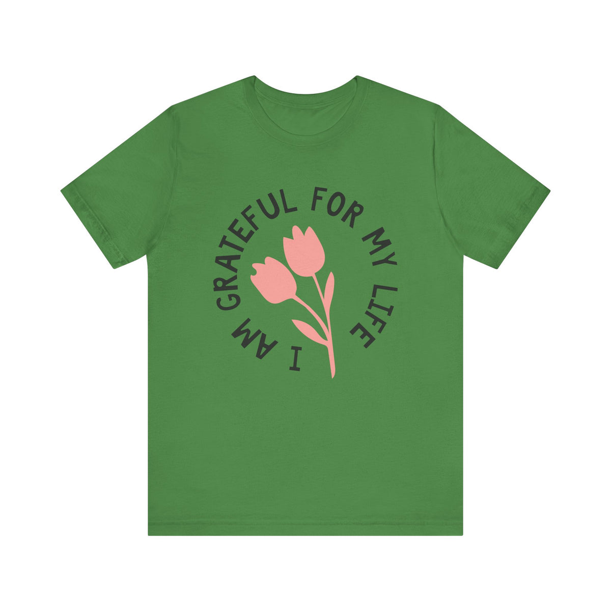 I Am Grateful For My Life - Tshirt Quest