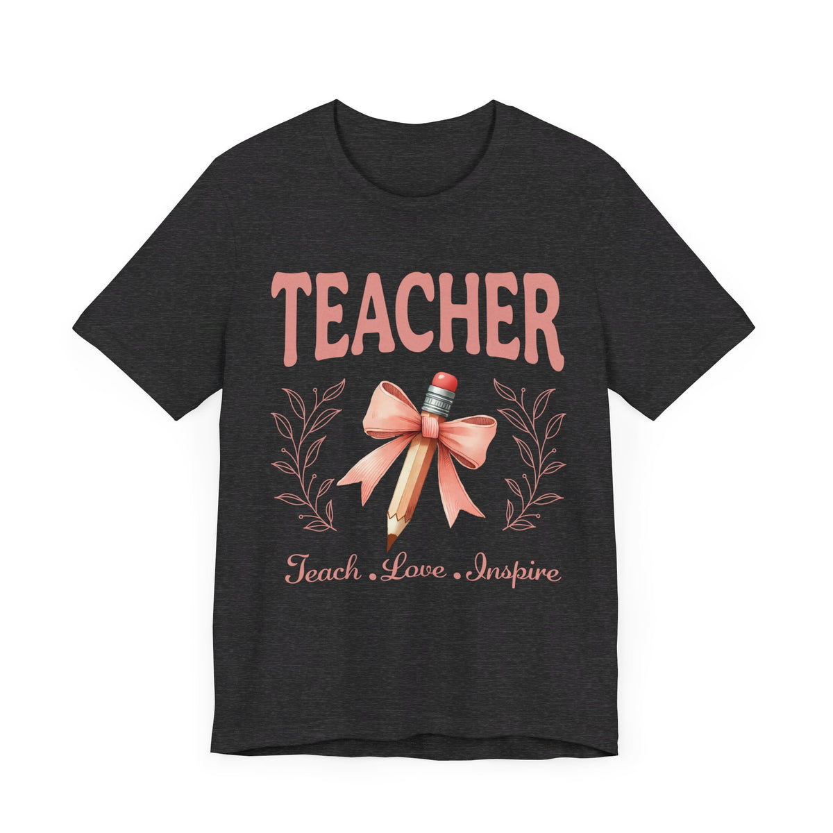 Teacher Teach Love Inspire Tee