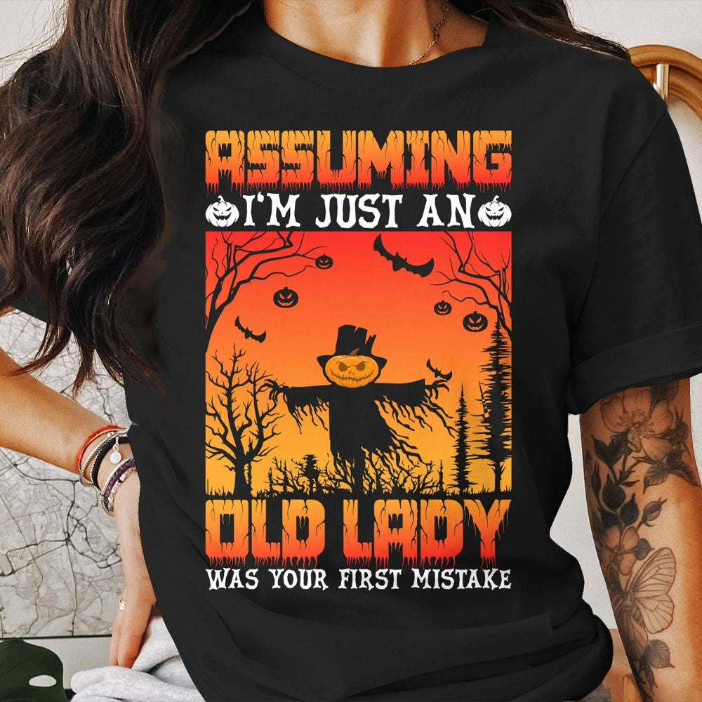 assuming-i'm-just-an-old-lady-was-your-first-mistake-halloween-tee
