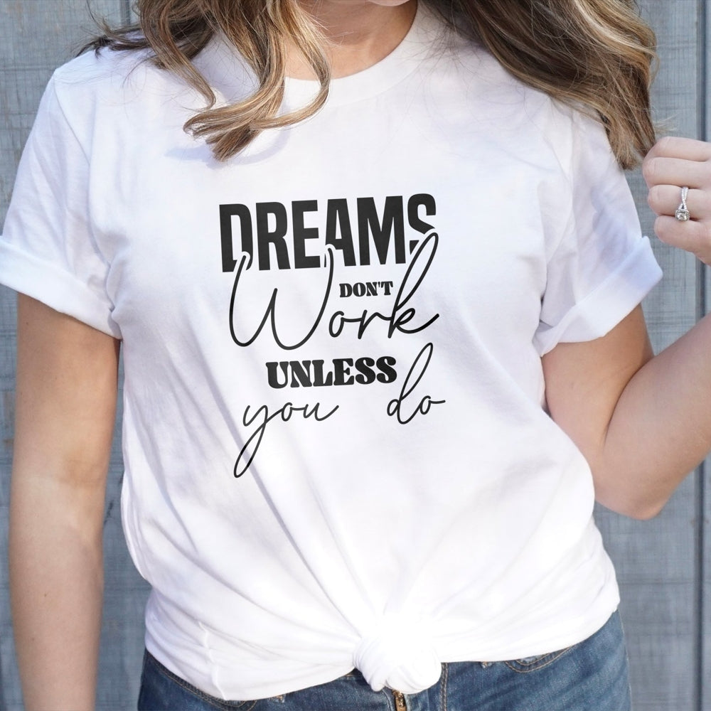 dreams-don-t-work-unless-you-do