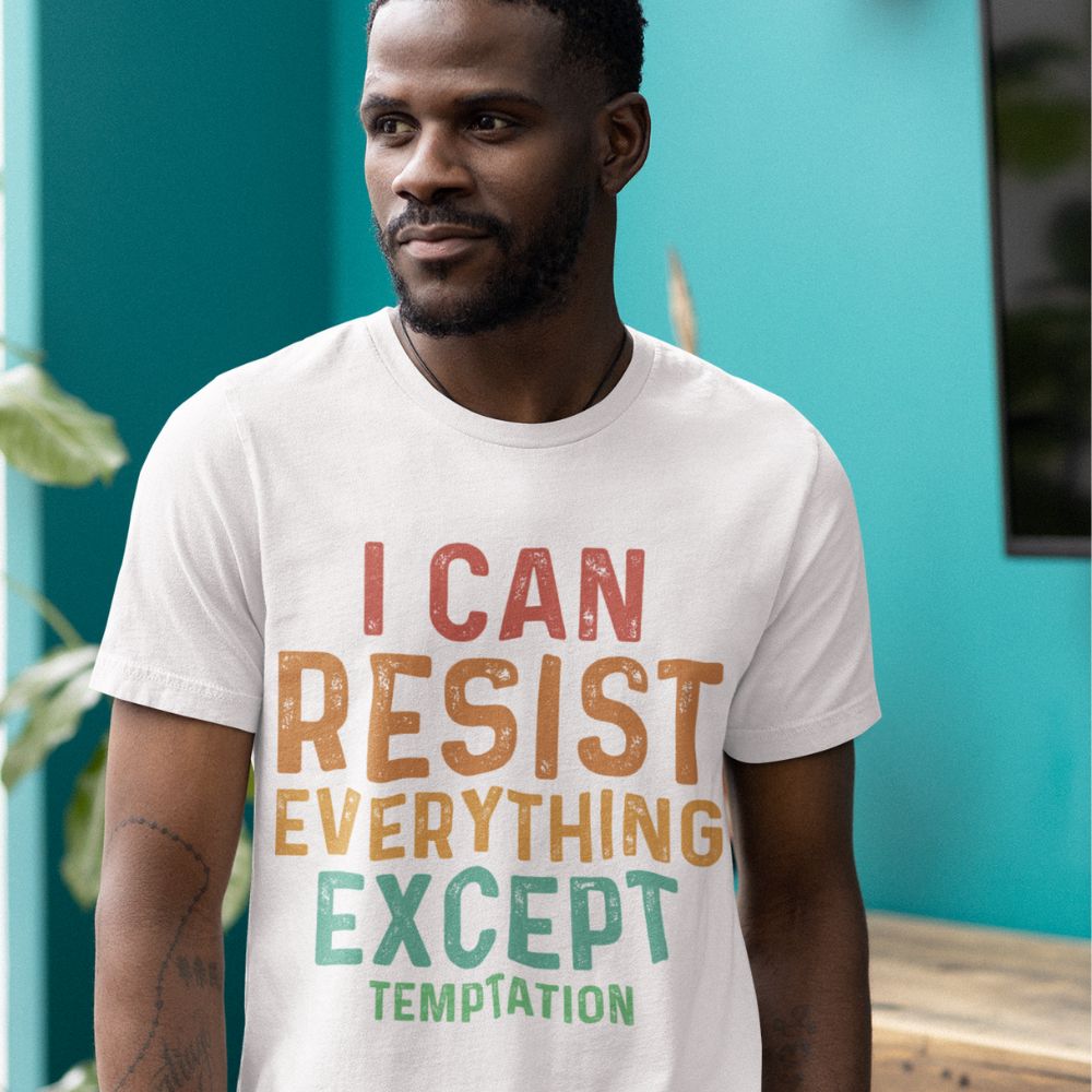 I Can Resist Everything Except Temptation T-Shirt