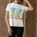 I Just Found 100 Ways To Do It Wrong Tee - Tshirt Quest