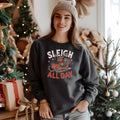 sleigh-all-day-christmas-sweatshirt,-fun-women's-holiday-sweatshirt,-trendy-christmas-pullover,-cute-winter-sweater,-festive-holiday-sweatshirt