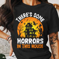there's-some-horrors-in-this-house-halloween-tee