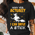 why-yes--actually-i-can-drive-a-stick-halloween-tee