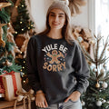 yule-be-sorry-gingerbread-christmas-sweatshirt,-fun-women's-holiday-sweatshirt,-trendy-christmas-pullover,-cute-gingerbread-sweater,-festive-winter-sweatshirt